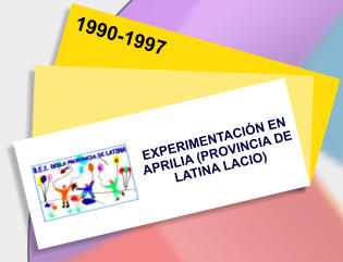 EXPERIMENTACIÓN EN APRILIA (PROVINCIA DE LATINA LACIO)    1990-1997