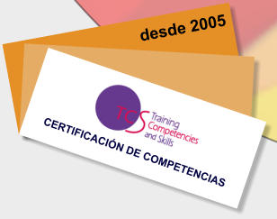 CERTIFICACIÓN DE COMPETENCIAS   desde 2005